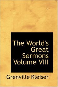 The World's Great Sermons  Volume VIII