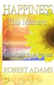 Happiness This Moment - (Silence of the Heart, 3)