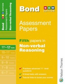 Bond Assessment Papers: Fifth Papers in Non-verbal Reasoning 11-12+ Years
