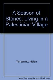 A Season of Stones: Living in a Palestinian Village
