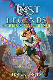 Lost Legends: The Rise of Flynn Rider (Disney's Lost Legends)
