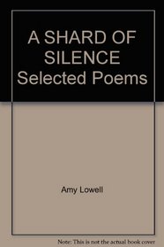A SHARD OF SILENCE Selected Poems