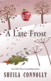 A Late Frost (An Orchard Mystery)
