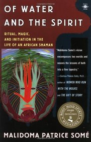 Of Water and the Spirit: Ritual, Magic, and Initiation in the Life of an African Shaman