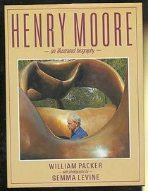 Henry Moore : An Ilustrated Biography