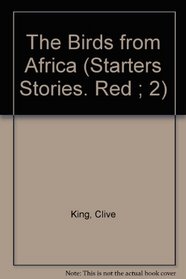 The Birds from Africa (Starters Stories. Red ; 2)