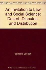 An invitation to law and social science: Desert, disputes, and distribution