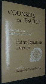 Counsels for Jesuits: Selected Letters and Instructions of Saint Ignatius Loyola