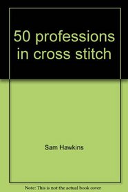 50 professions in cross stitch