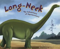 Long-Neck: The Adventure of Apatosaurus (Dinosaur World)