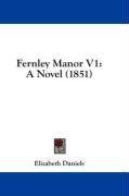 Fernley Manor V1: A Novel (1851)