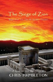 The Siege of Zion (The Time of Jacob's Trouble)