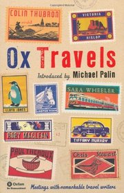 Ox Travels: Meetings with Remarkable Travel Writers (Ox Tales)
