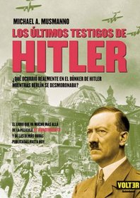 Los Ultimos Testigos De Hitler/ Hitler's Last Witness (Volter) (Spanish Edition)