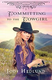 Committing to the Cowgirl (Colorado Cowgirls, Bk 1)