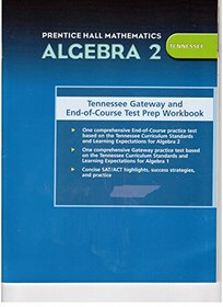 Tennessee Gateway and End-Of-Course Test Prep Workbook (Prentice Hall Mathematics Algebra 2)