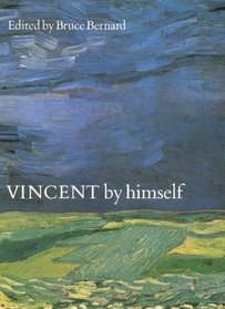 Vincent By Himself a Selection of His