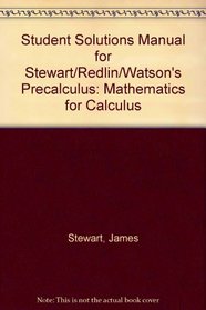 Student Solutions Manual for Stewart/Redlin/Watson's Precalculus: Mathematics for Calculus