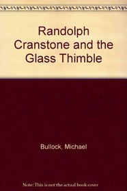 Randolph Cranstone and the Glass Thimble