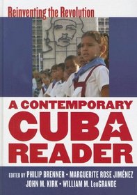 A Contemporary Cuba Reader: Reinventing the Revolution