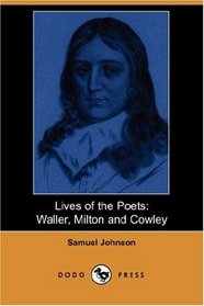 Lives of the Poets: Waller, Milton and Cowley (Dodo Press)