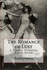 The Romance of Lust: A Classic Victorian Erotic Novel
