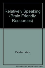 Relatively Speaking (Brain Friendly Resources)