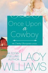 Once Upon a Cowboy (Cowboy Fairytales) (Volume 1)