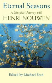 Eternal Seasons: A Liturgical with Henn Nouwen