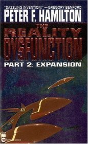 The Reality Dysfunction, Part 2: Expansion (Night's Dawn, Bk 1)