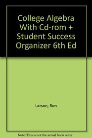 College Algebra With Cd-rom + Student Success Organizer 6th Ed