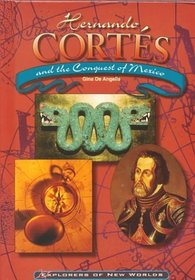 Hernando Cortes and the Conquest of Mexico (Explorers of the New World)