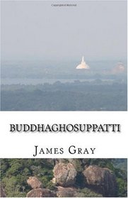 Buddhaghosuppatti: The Legend of Buddhaghosa