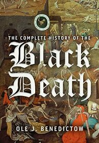 The Complete History of the Black Death (Revised Edition)