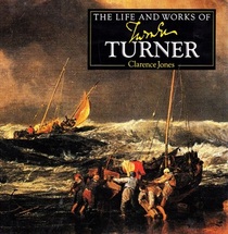 The Life and Works of Turner