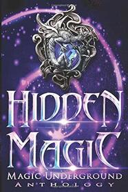 Hidden Magic (Magic Underground Anthologies)