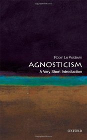 Agnosticism: A Very Short Introduction (Very Short Introductions)