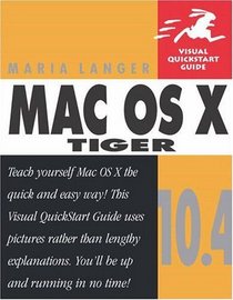 Mac OS X 10.4 Tiger : Visual QuickStart Guide (Visual Quickstart Guides)
