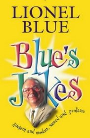 Blue's Jokes: Ancient and Modern, Sacred and Profane
