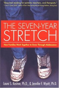 The Seven-Year Stretch: How Families Work Together to Grow Through Adolescence
