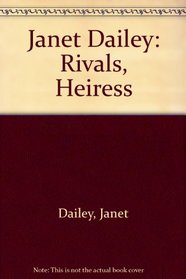 Janet Dailey: Rivals, Heiress