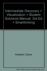 Intermediate Discovery + Visualization + Student Solutions Manual, 3rd Ed + Smarthinking