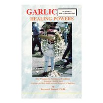 Garlic Healing Powers (Dr. Jensen's Health Handbooks Series, Vol. 8)