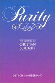 Purity: The Mystery of Christian Sexuality (formally 