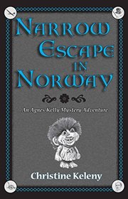 Narrow Escape in Norway: An Agnes Kelly Mystery Adventure