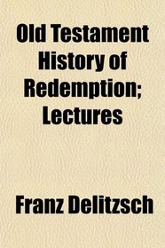 Old Testament History of Redemption; Lectures