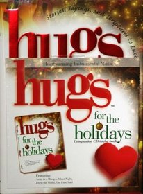 Hugs for the Holidays Book/CD: Stories, Sayings, and Scriptures to Encourage and Inspire