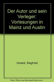 Der Autor und sein Verleger: Vorlesungen in Mainz und Austin (German Edition)