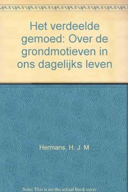 Het verdeelde gemoed: Over de grondmotieven in ons dagelijks leven (Dutch Edition)
