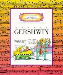 George Gershwin (Getting to Know the World's Greatest Artists)